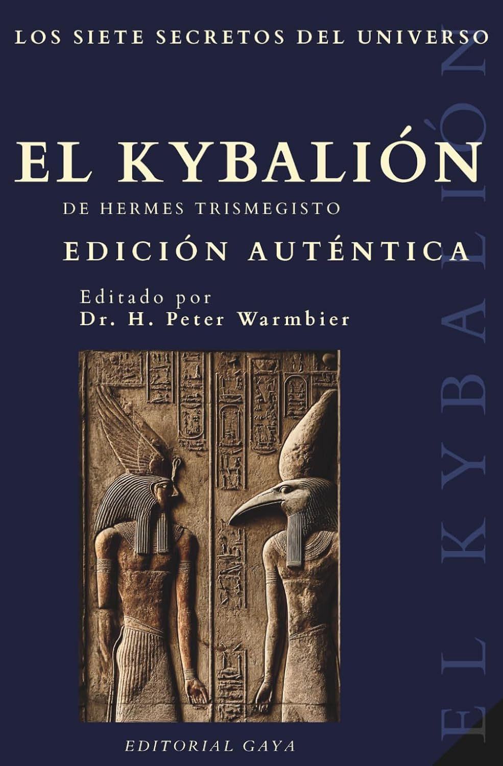 El Kybalión: Edición Definitiva con Traducción Moderna: Los Siete Secretos Del Universo De Hermes Trismegisto (Spanish Edition)