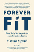 Forever Fit: Your Body Recomposition Transformation System