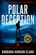 POLAR DECEPTION: A Gripping International Eco-Thriller (Crystal Connections)