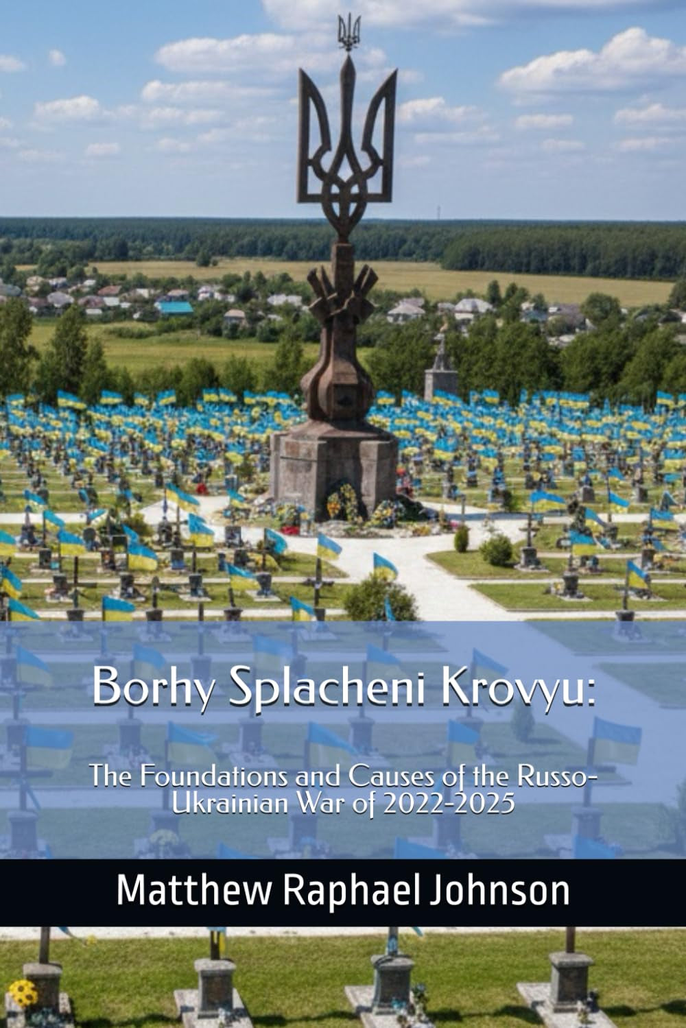Borhy Splacheni Krovyu: The Foundations and Causes of the Russo-Ukrainian War of 2022-2025