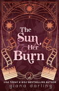 The Sun & Her Burn (Impossible Universe Trilogy Special Editions)