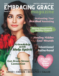 The Embracing Grace Magazine (Issue 02): Rooted and Grounded in Love: A faith-filled magazine created to encourage, equip, and inspire women at every stage of life.