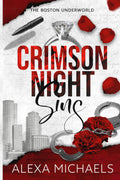 Crimson Night Sins: A Forbidden Love Mafia Romance (The Boston Underworld)
