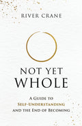 Not Yet Whole