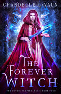 The Forever Witch (The Coven: Vampire Magic)
