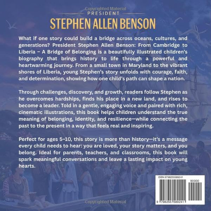 President Stephen Allen Benson From Cambridge to Liberia: A Bridge of Belonging