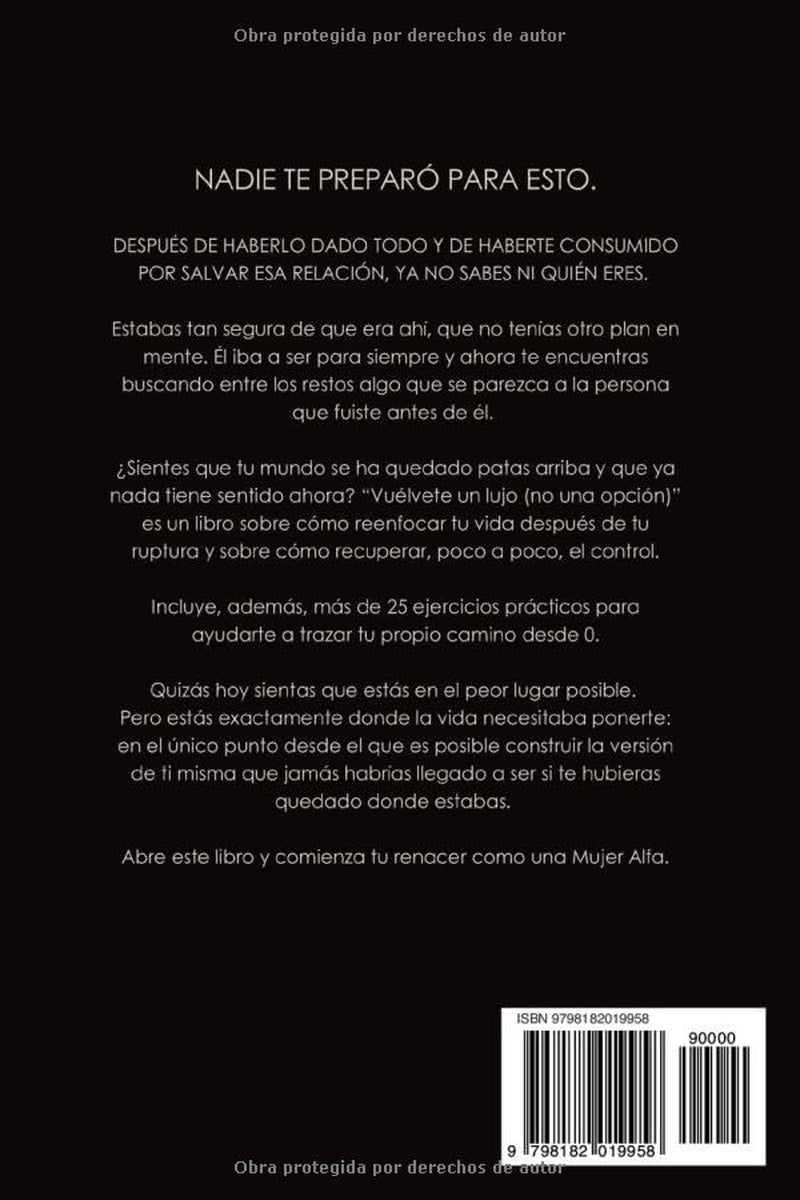 Vuélvete un Lujo (No una opción): Cómo liberarte de la dependencia emocional, recuperar tu identidad y convertirte en una mujer de alto valor. (Spanish Edition)