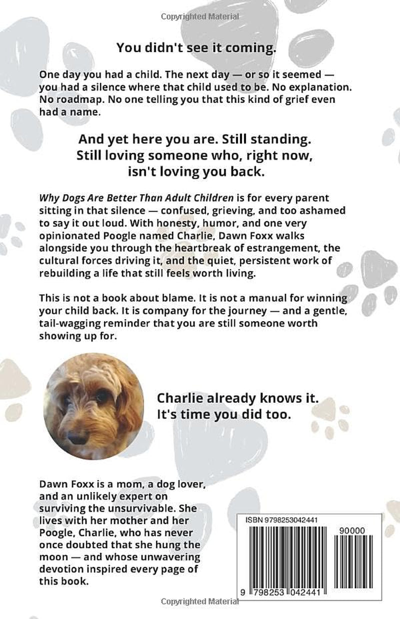 Why Dogs Are Better Than Adult Children: Overcoming the "No Contact" Trend with a Tail-Wagging Perspective