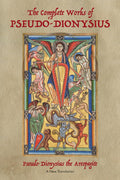 The Complete Works of Pseudo-Dionysius: A New Translation
