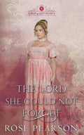 The Lord She Could Not Forget: A Regency Romance (Lords of Lost Hearts)