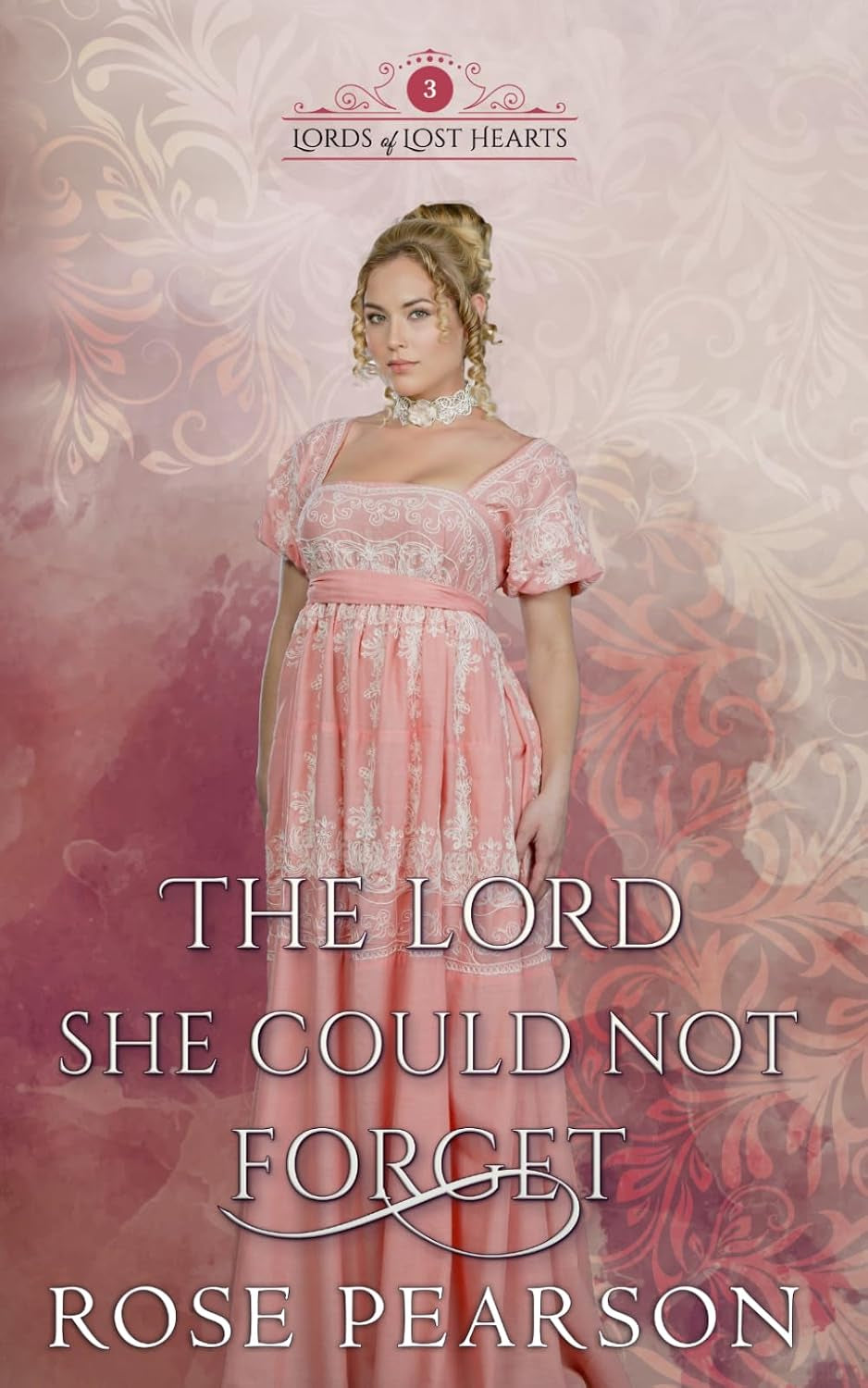 The Lord She Could Not Forget: A Regency Romance (Lords of Lost Hearts)