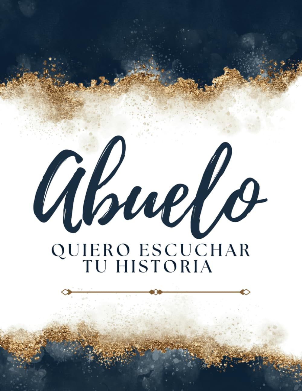 Abuelo Quiero Escuchar Tu Historia: Abuelo, Cuéntame Tu Historia es un diario guiado con más de 200 preguntas para que papá pueda registrar la ... para regalar y atesorar. (Spanish Edition)