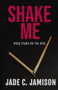 Shake Me (Rock Stars on the Rise)