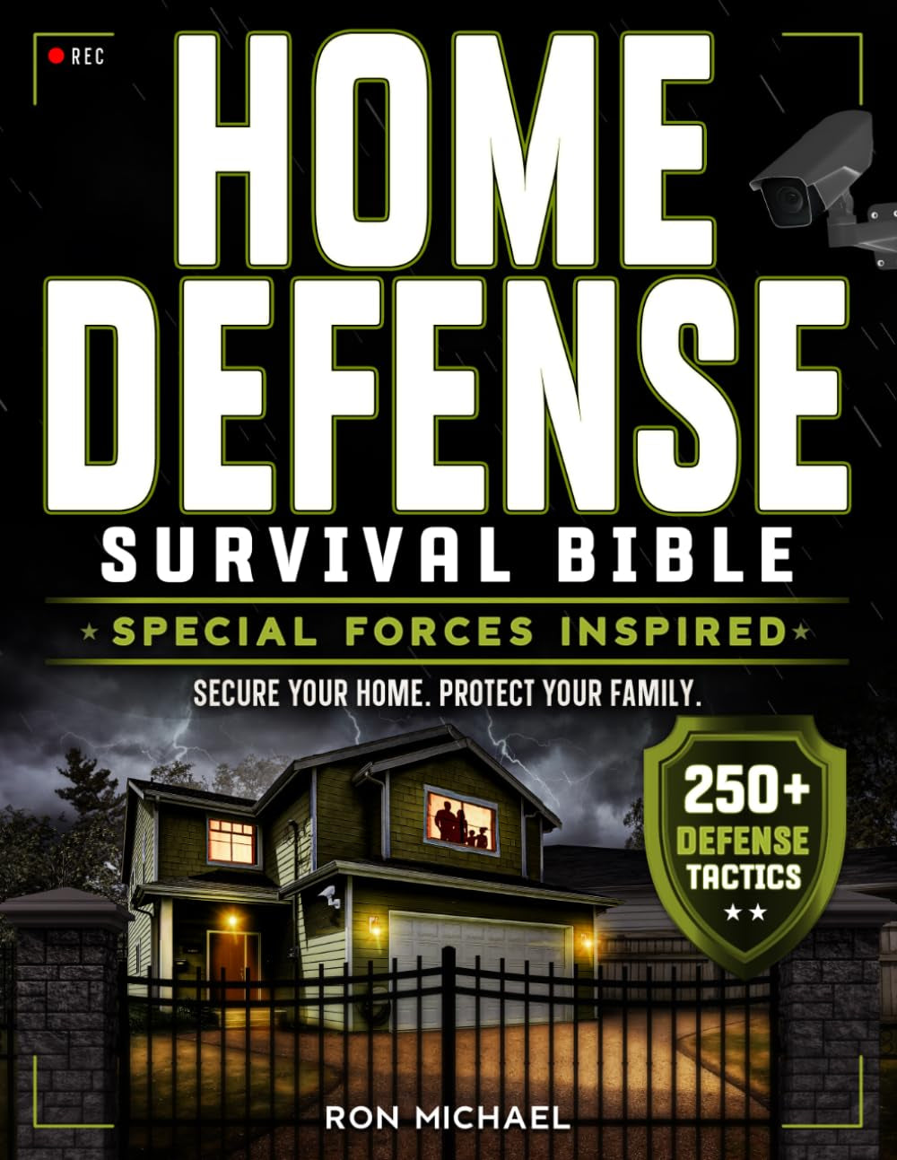 The Complete Home Defense Survival Bible: Special Forces Inspired Principles for Layered Home Defense, Crisis Readiness, and Strategic Family Protection