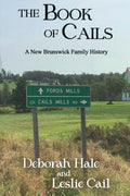 The Book of Cails: A New Brunswick Family History