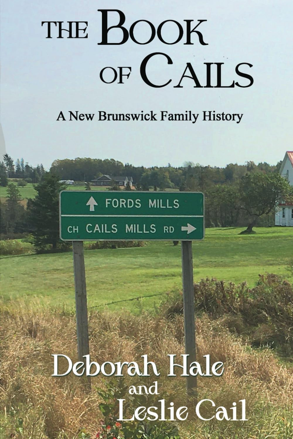 The Book of Cails: A New Brunswick Family History