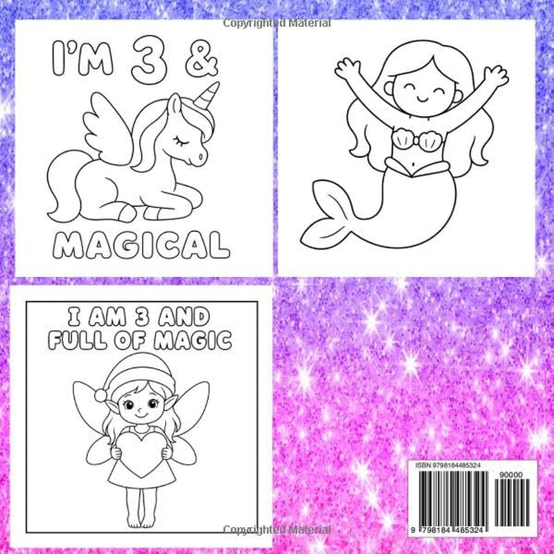 I am 3 and I Sparkle : Coloring Book With Unicorns , Mermaids , Fairies & Princesses Full of Fun & Positive Affirmations: Christmas Valentine Easter ... for Three Year Old Girl (3 year old gifts)
