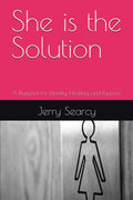 She is the Solution: A Blueprint for Identity, Healing, and Purpose