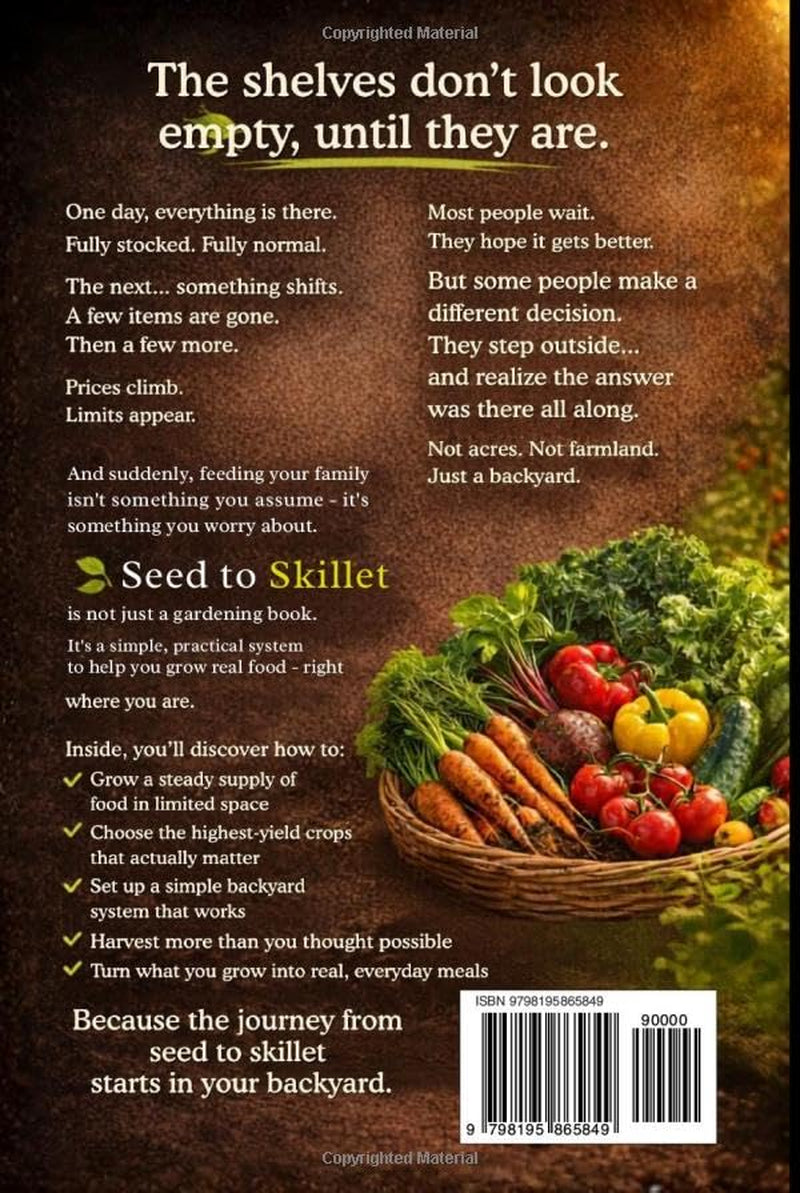 Seed to Skillet: Feed Your Family from Your Backyard