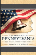 The History of Pennsylvania: The Making of the United States