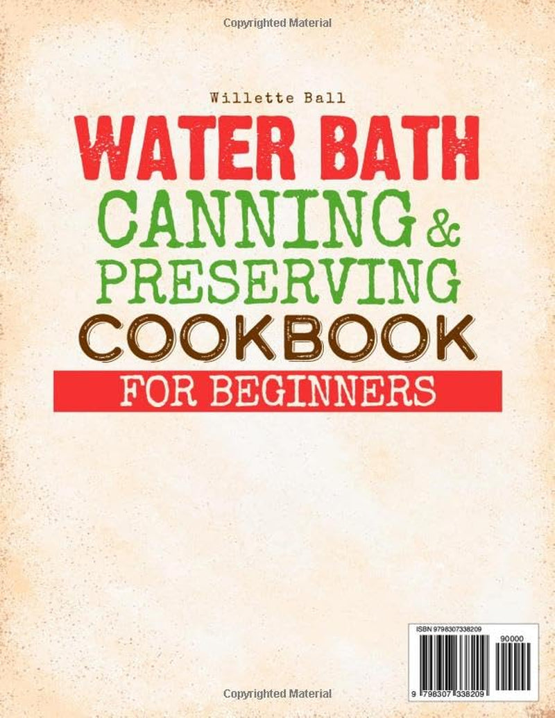 Water Bath Canning & Preserving Cookbook for Beginners: Transform Your Kitchen. Discover 1800 Days of Easy and Flavorful Water Bath Canning Recipes to Preserve and Delight Without the Wait!