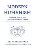 Modern Humanism: Science, Ethics, and the Stewardship of Earth