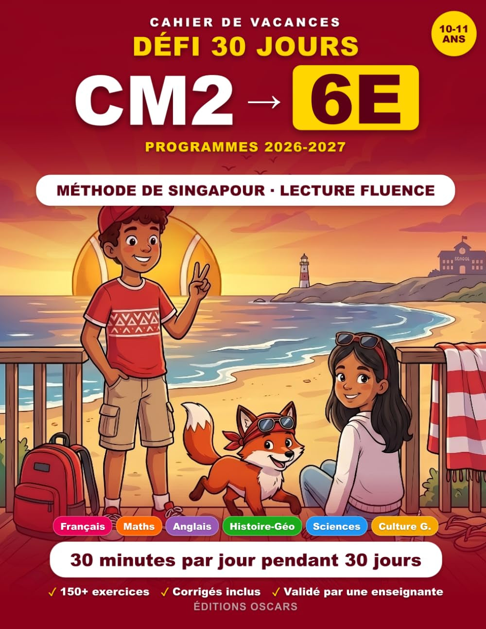 Cahier de Vacances CM2 vers 6ème — 30 Jours pour Réussir son Entrée au Collège : Français, Maths, Méthode Singapour: Conforme aux nouveaux programmes ... de vacances, scolaires) (French Edition)