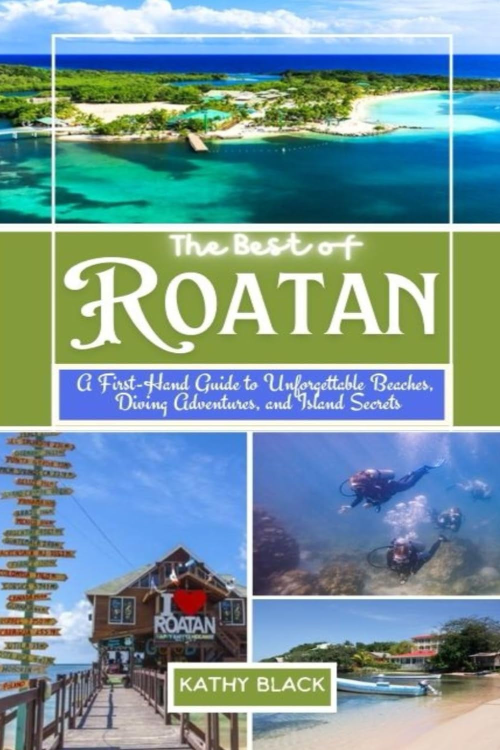 The Best of ROATAN 2025: A First-Hand Guide to Unforgettable Beaches, Diving Adventures, and Island Secrets.