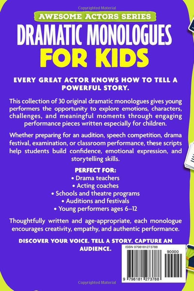 The Awesome Actors Series: Dramatic Monologues for Kids: 30 Meaningful and Performance-Ready Monologues for Kids Ages 6–12 | Original Dramatic Scripts ... Auditions, Festivals and Young Performers