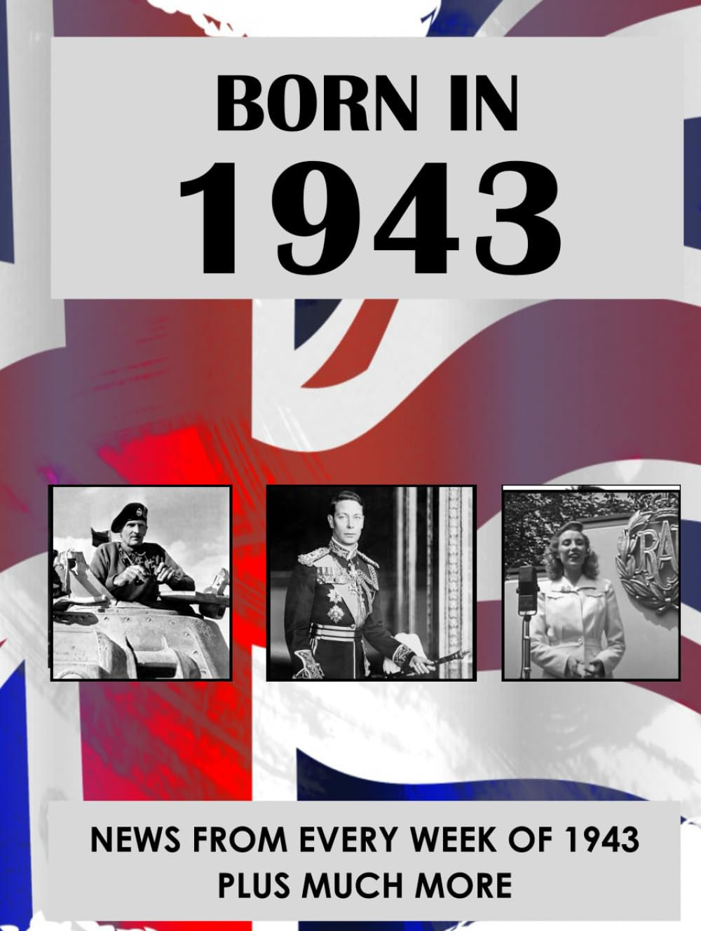 Born In 1943: News from every week of 1943. A birthday gift book for women and men. (How Times Have Changed)