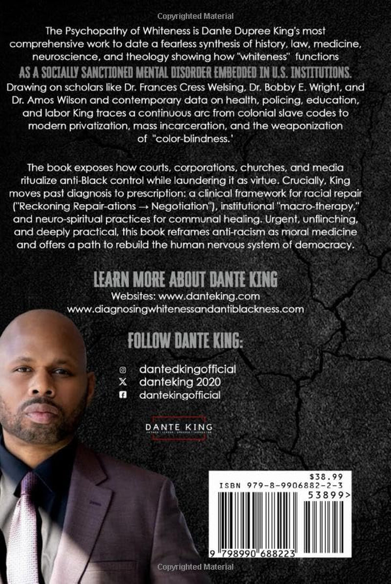 The Psychopathy of Whiteness: The Epigenetics of Anti-Blackness, Malignant Narcissism, and Collective Diabolical Antisocial Personality Disorder (A ... Race, and Racism in America--and Beyond)