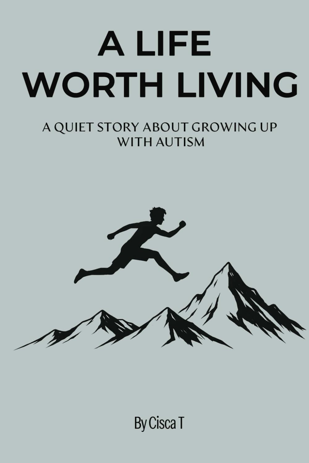 A Life Worth Living: A Quiet Story About Growing Up with Autism | 6 x 9 Inches, 33 pages