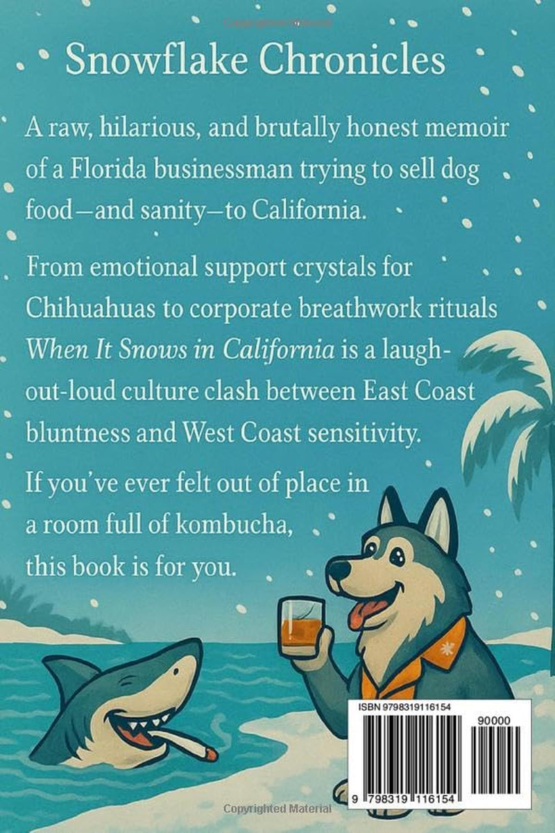 When it Snows in California: A Floridian’s Guide to Doing Business with Snowflakes (The Snowflake Chronicles)