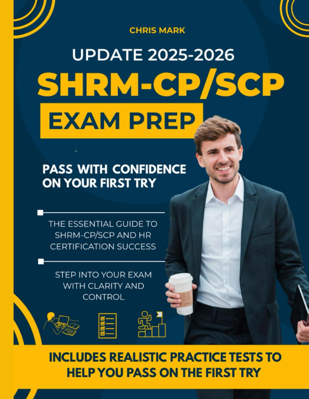 SHRM CP SCP Exam Prep Guide 2025 2026 for HR Certification Success: Complete Study System with Realistic Practice Tests Strategic Tips Detailed Answers and Career Focused HR Scenarios