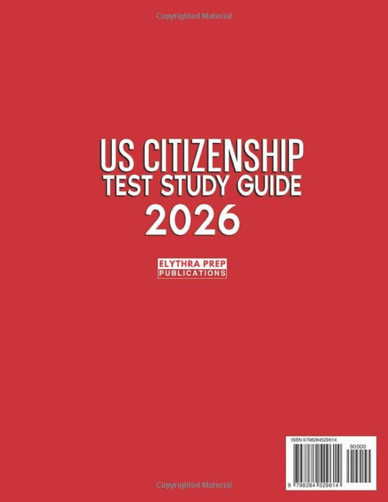 US Citizenship Test Study Guide: Master Every Detail for Naturalization Success with Ease| Comprehensive Civics Breakdown, Expert Guidance, and Confidence for Every USCIS Question