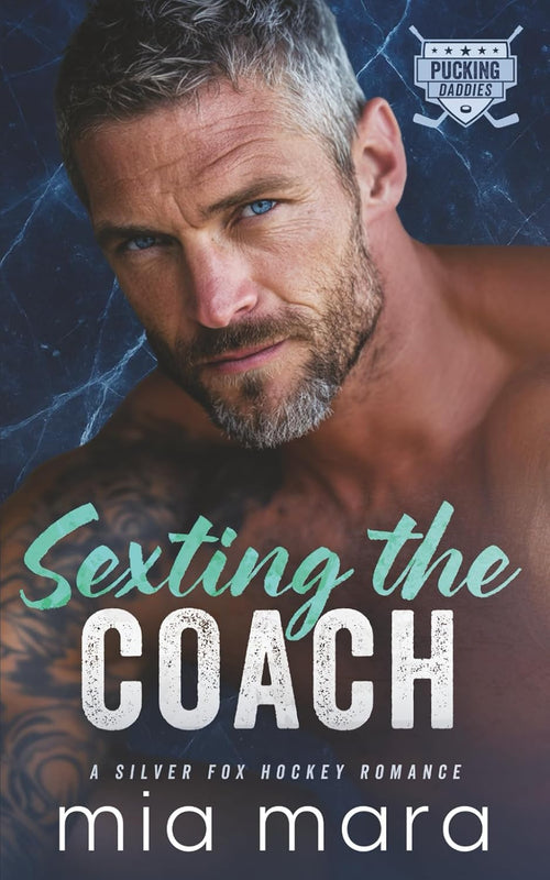 Sexting the Coach: A Silver Fox Hockey Romance (Pucking Daddies)