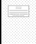Composition Notebook: Simple Black Polka Dot Cover