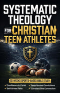 Systematic Theology for Christian Teen Athletes: A 52-Week Sports Bible Study for New & Growing Youth Believers to Build Confidence in Christ, ... God [For Boys & Girls] (Sports Devotions)