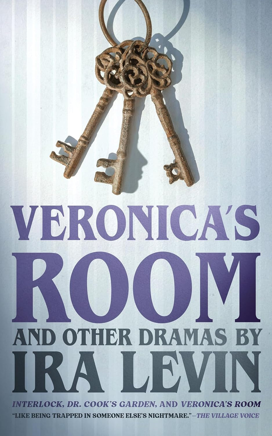"Veronica's Room" and Other Dramas: Dr. Cook's Garden, Interlock, and Veronica's Room