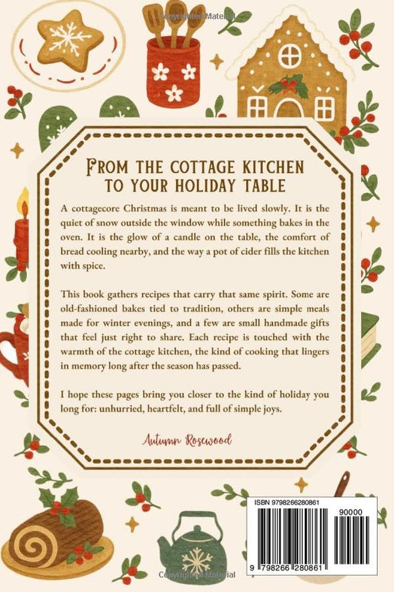 The Cottagecore Christmas Cookbook: Old-fashioned Christmas recipes and traditions for a cozy cottage holiday