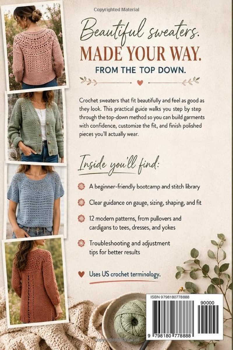 The Comprehensive Guide to Seamless Top-Down Crochet Sweaters: Create Fashionable, Comfortable, and Custom-Made Garments with Confidence