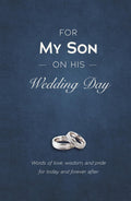 For My Son on His Wedding Day: Words of Love, Wisdom, and Pride for Today and Forever After