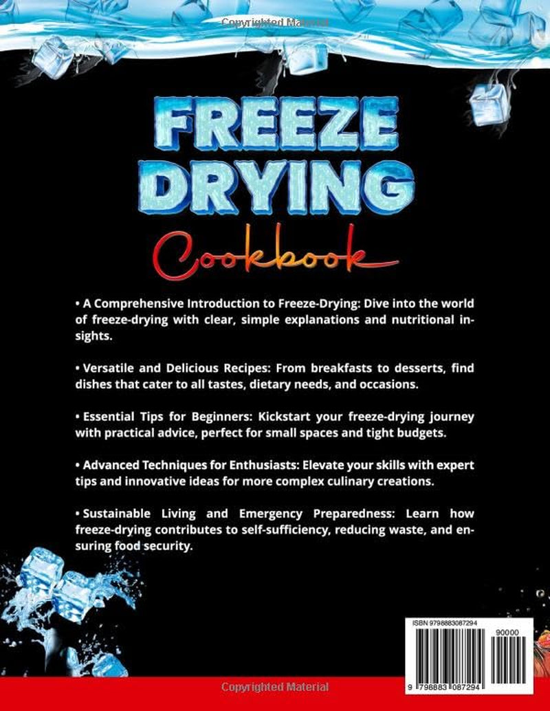 Freeze Drying Cookbook: Discover the Art of Preserving Perfection in Every Bite with Innovative Recipes and Essential Freeze-Drying Strategies for Food Enthusiasts