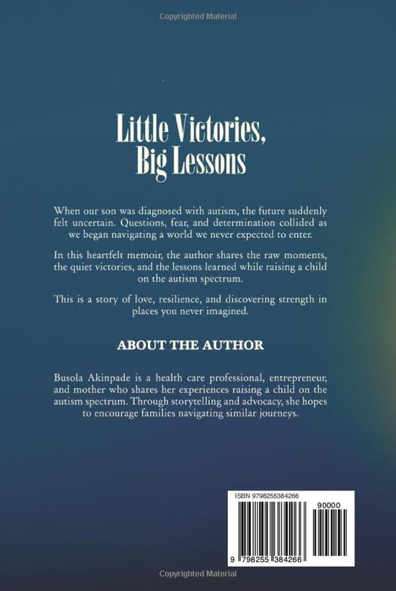 Little Victories, Big Lessons: Memoirs of a Special Needs Mother