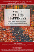 Your Path of Happiness: The Credit Union Playbook for a Successful Retirement