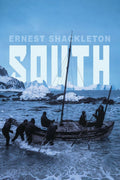 South: Shackleton's Last Expedition (Illustrated)