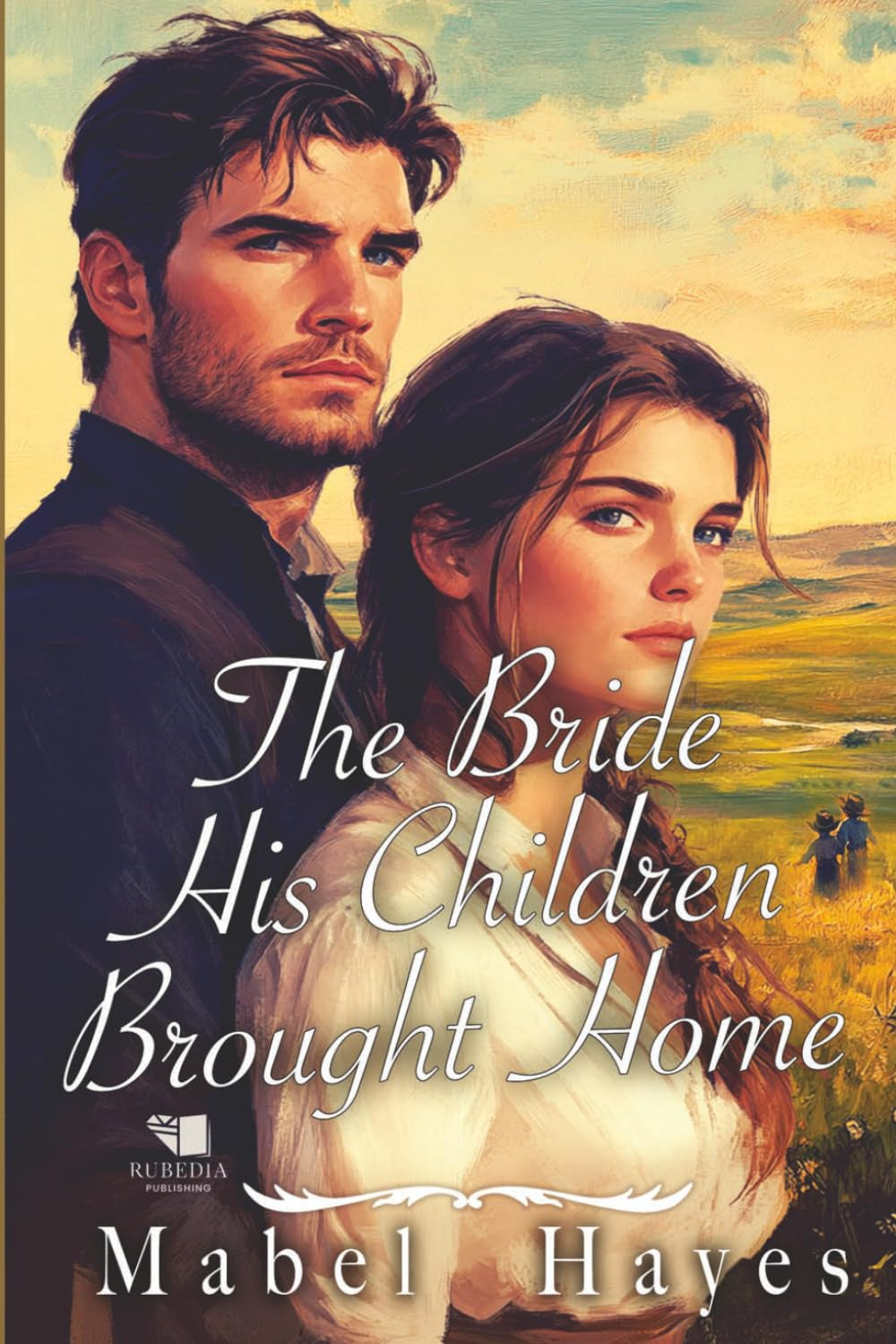 The Bride His Children Brought Home: A Western Historical Romance Book