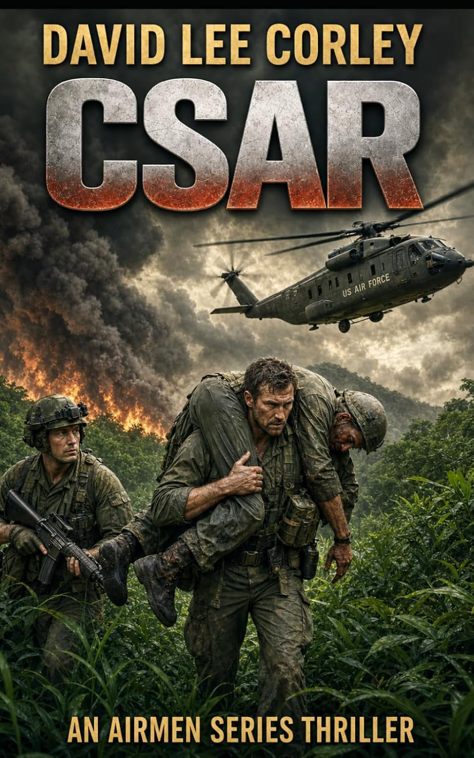 CSAR: An action-packed Vietnam War novel (The Airmen Series)