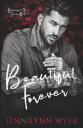 Beautiful Forever: a dark, enemies to lovers, why choose romance (Beautiful Sin Series)