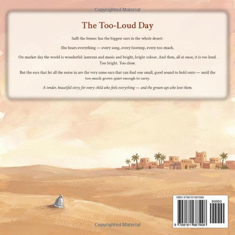 The Too-Loud Day: A Gentle Story About Sensory Overwhelm and Big Feelings for Highly Sensitive Children (Saffi the Fennec)